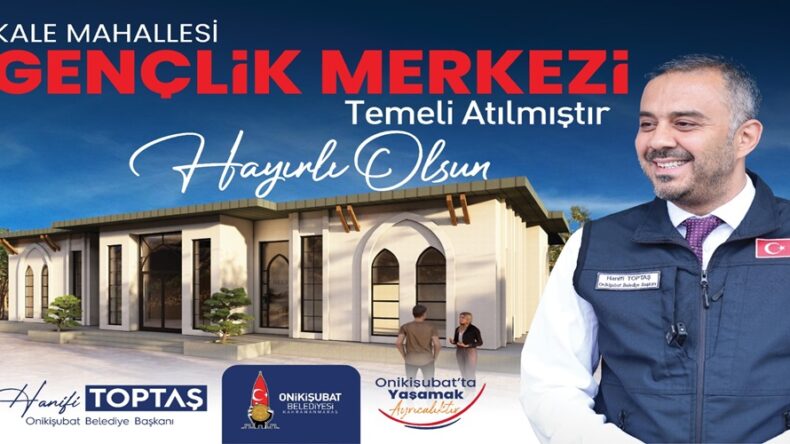 Başkan Toptaş’ın gençliğe yatırımı Kale Gençlik Merkezi’nin temeli atıldı.