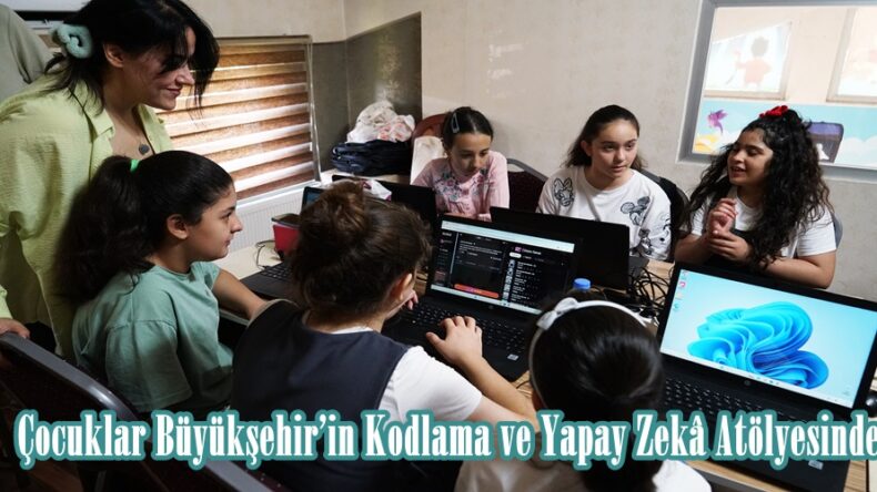 Çocuklar Büyükşehir’in Kodlama ve Yapay Zekâ Atölyesinde.