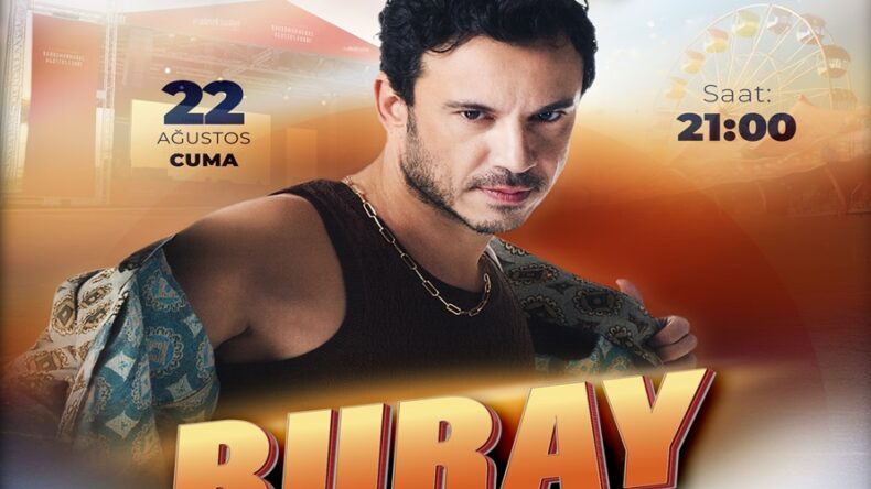 Geleneksel Ağustos Fuarı, Buray’ın Şarkılarıyla Coşacak.