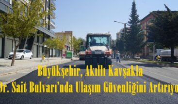 Büyükşehir, Akıllı Kavşakla Dr. Sait Bulvarı’nda Ulaşım Güvenliğini Artırıyor.