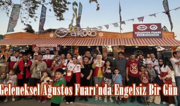 Geleneksel Ağustos Fuarı’nda Engelsiz Bir Gün.