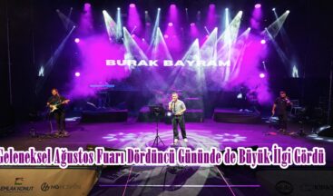 Geleneksel Ağustos Fuarı Dördüncü Gününde de Büyük İlgi Gördü.