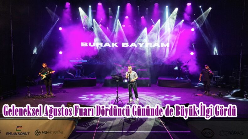 Geleneksel Ağustos Fuarı Dördüncü Gününde de Büyük İlgi Gördü.