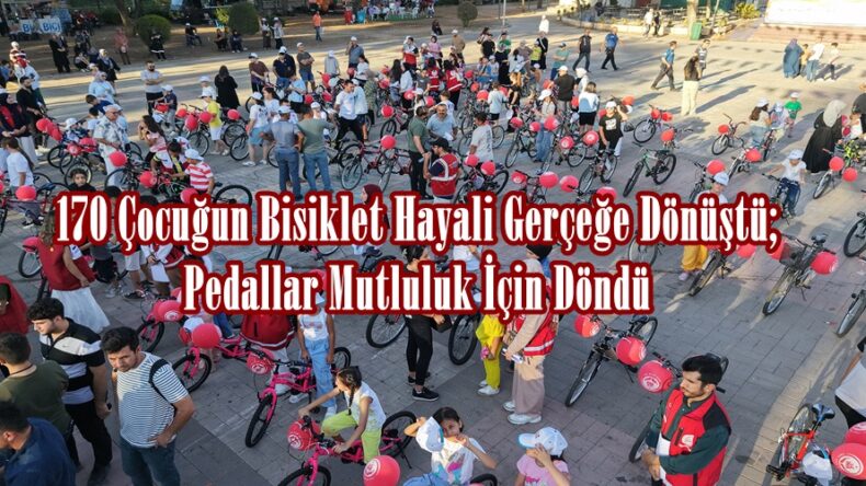 170 Çocuğun Bisiklet Hayali Gerçeğe Dönüştü; Pedallar Mutluluk İçin Döndü.