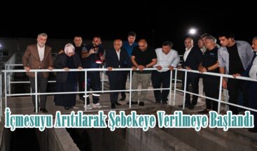 İçmesuyu Arıtılarak Şebekeye Verilmeye Başlandı.