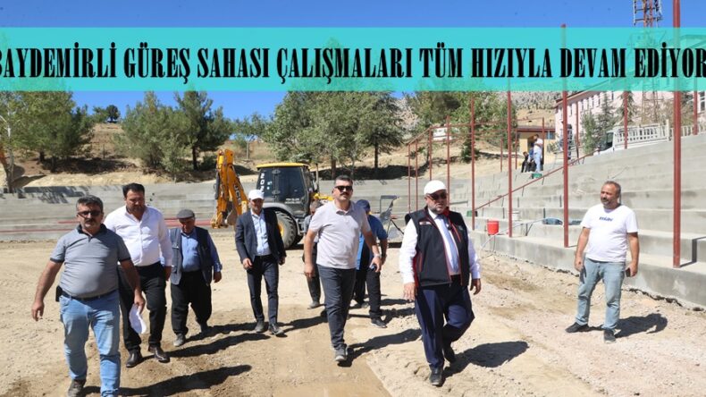 BAYDEMİRLİ GÜREŞ SAHASI ÇALIŞMALARI TÜM HIZIYLA DEVAM EDİYOR.