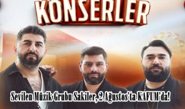 Sevilen Müzik Grubu Sakiler, 2 Ağustos’ta KAFUM’da!