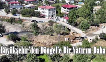 Büyükşehir’den Döngel’e Bir Yatırım Daha
