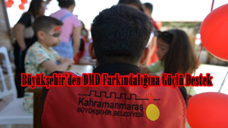 Büyükşehir’den DMD Farkındalığına Güçlü Destek.