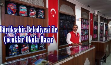 Büyükşehir Belediyesi ile Çocuklar Okula Hazır.