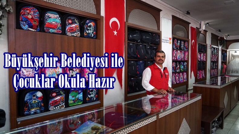 Büyükşehir Belediyesi ile Çocuklar Okula Hazır.