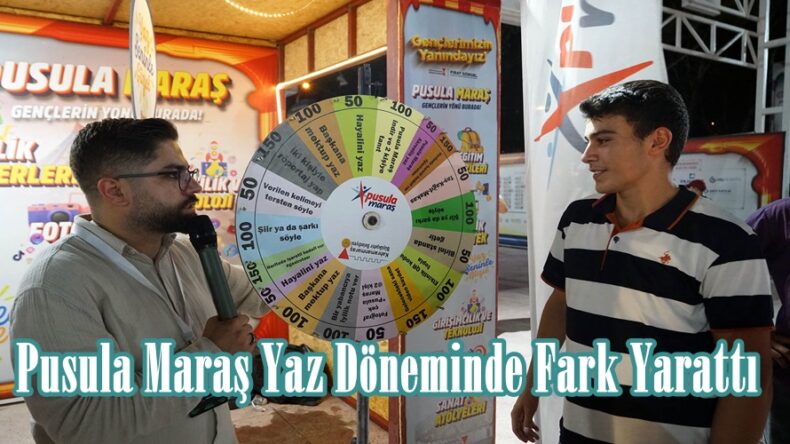 Pusula Maraş Yaz Döneminde Fark Yarattı.