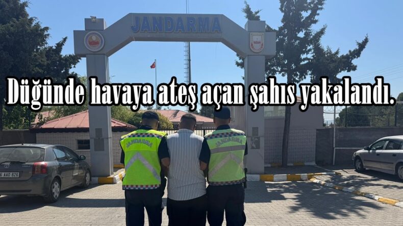 Düğünde havaya ateş açan şahıs yakalandı.