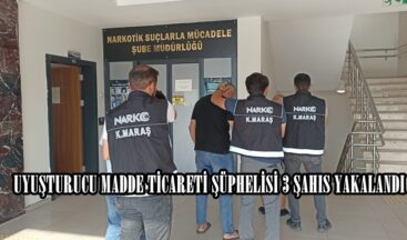 UYUŞTURUCU MADDE TİCARETİ ŞÜPHELİSİ 3 ŞAHIS YAKALANDI