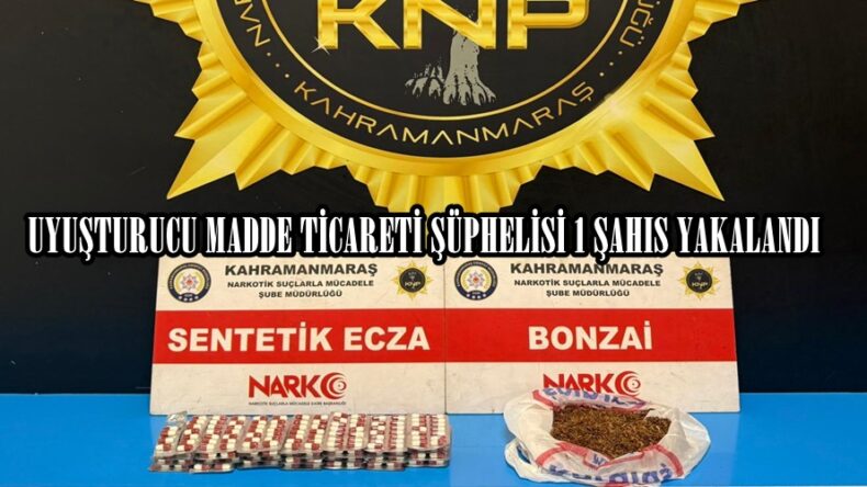 UYUŞTURUCU MADDE TİCARETİ ŞÜPHELİSİ 1 ŞAHIS YAKALANDI.