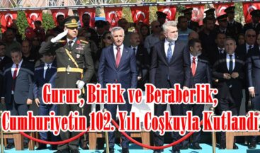 Gurur, Birlik ve Beraberlik; Cumhuriyetin 102. Yılı Coşkuyla Kutlandı.