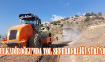 DULKADİROĞLU’NDA YOL SEFERBERLİĞİ SÜRÜYOR.