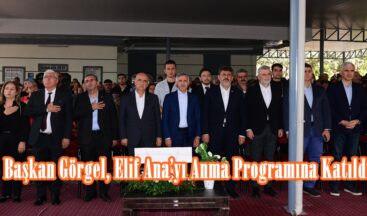 Başkan Görgel, Elif Ana’yı Anma Programına Katıldı.