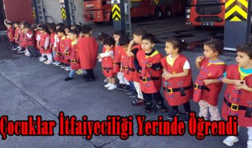 Çocuklar İtfaiyeciliği Yerinde Öğrendi.
