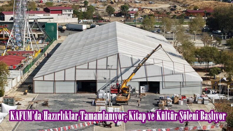 KAFUM’da Hazırlıklar Tamamlanıyor; Kitap ve Kültür Şöleni Başlıyor.