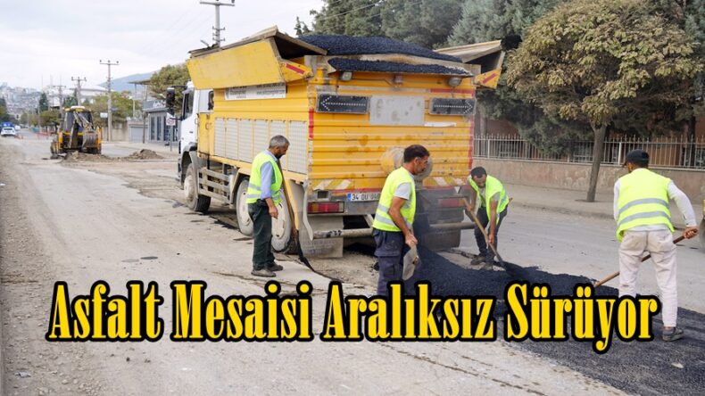 Asfalt Mesaisi Aralıksız Sürüyor.
