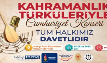 Kahramanmaraş’ta Cumhuriyet coşkusu, Kahramanlık Türküleriyle yaşanacak.