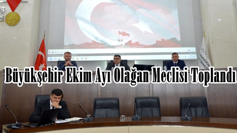 Büyükşehir Ekim Ayı Olağan Meclisi Toplandı.
