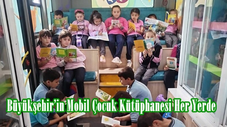 Büyükşehir’in Mobil Çocuk Kütüphanesi Her Yerde.