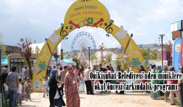 Onikişubat Belediyesi’nden miniklere okul öncesi farkındalık programı.