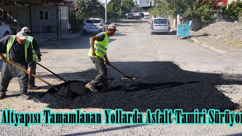 Altyapısı Tamamlanan Yollarda Asfalt Tamiri Sürüyor.