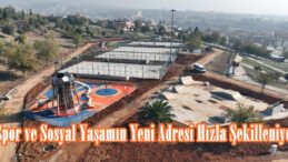 Spor ve Sosyal Yaşamın Yeni Adresi Hızla Şekilleniyor.