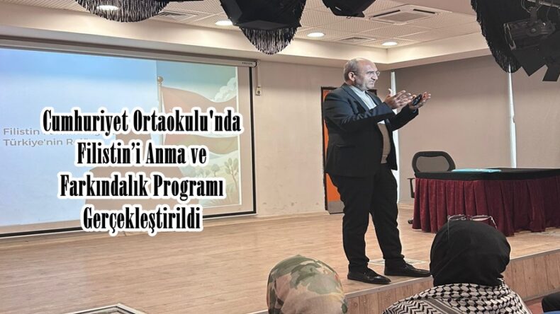 Cumhuriyet Ortaokulu’nda Filistin’i Anma ve Farkındalık Programı Gerçekleştirildi.