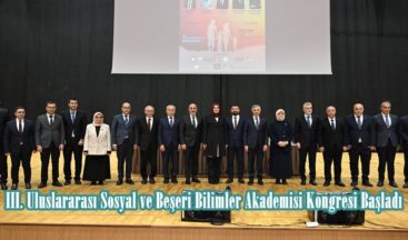 III. Uluslararası Sosyal ve Beşeri Bilimler Akademisi Kongresi Başladı.