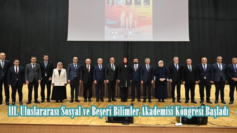 III. Uluslararası Sosyal ve Beşeri Bilimler Akademisi Kongresi Başladı.