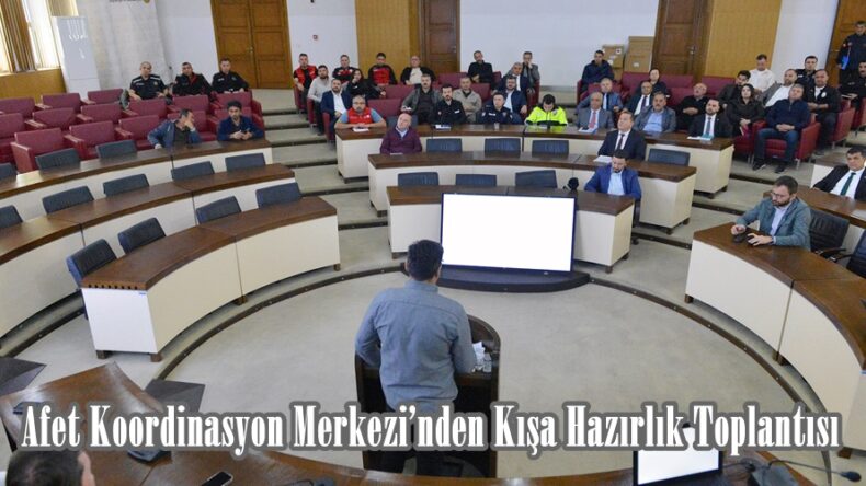 Afet Koordinasyon Merkezi’nden Kışa Hazırlık Toplantısı.