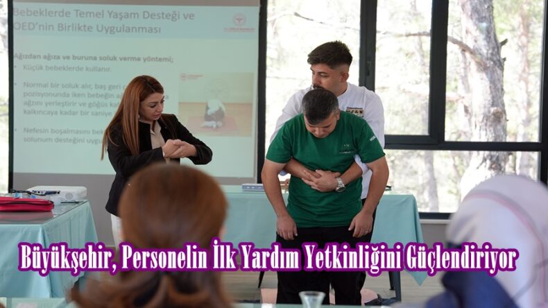 Büyükşehir, Personelin İlk Yardım Yetkinliğini Güçlendiriyor.