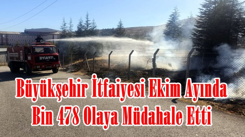 Büyükşehir İtfaiyesi Ekim Ayında Bin 478 Olaya Müdahale Etti.