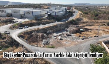 Büyükşehir Pazarcık’ta Yarım Asırlık Eski Köprüyü Yeniliyor.