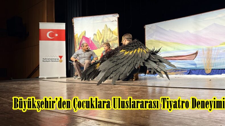 Büyükşehir’den Çocuklara Uluslararası Tiyatro Deneyimi.