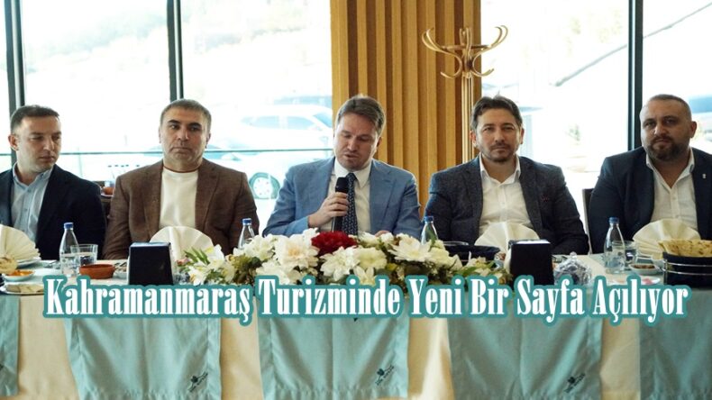 Kahramanmaraş Turizminde Yeni Bir Sayfa Açılıyor.