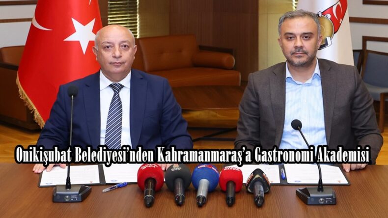 Onikişubat Belediyesi’nden Kahramanmaraş’a Gastronomi Akademisi.