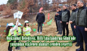 Onikişubat Belediyesi, Milli Ağaçlandırma Günü’nde yangından etkilenen alanları yeniden yeşertti.