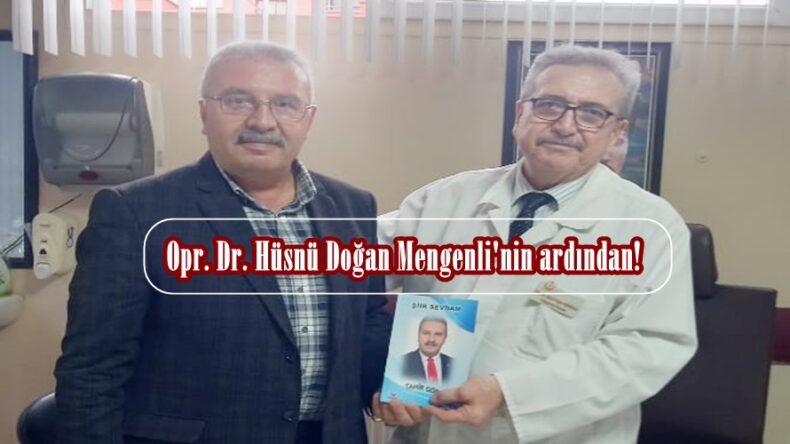 Opr. Dr. Hüsnü Doğan Mengenli’nin ardından!