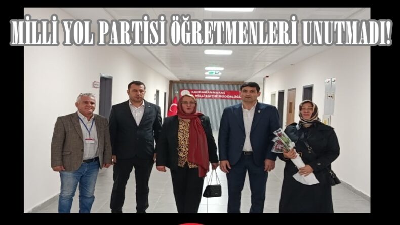MİLLİ YOL PARTİSİ ÖĞRETMENLERİ UNUTMADI!