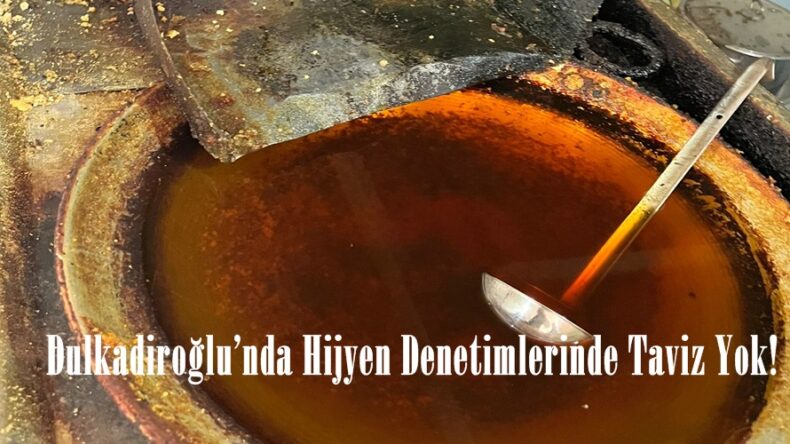 Dulkadiroğlu’nda Hijyen Denetimlerinde Taviz Yok!