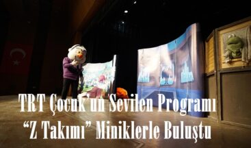 TRT Çocuk’un Sevilen Programı “Z Takımı” Miniklerle Buluştu.