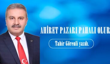AHİRET PAZARI PAHALI OLUR