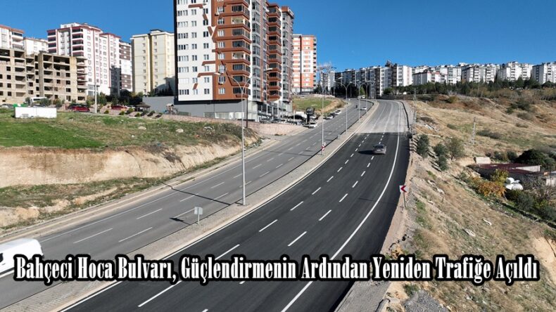 Bahçeci Hoca Bulvarı, Güçlendirmenin Ardından Yeniden Trafiğe Açıldı.