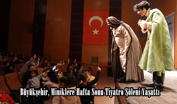 Büyükşehir, Miniklere Hafta Sonu Tiyatro Şöleni Yaşattı.