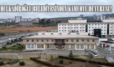 DULKADİROĞLU BELEDİYESİNDEN KAMUOYU DUYURUSU!
